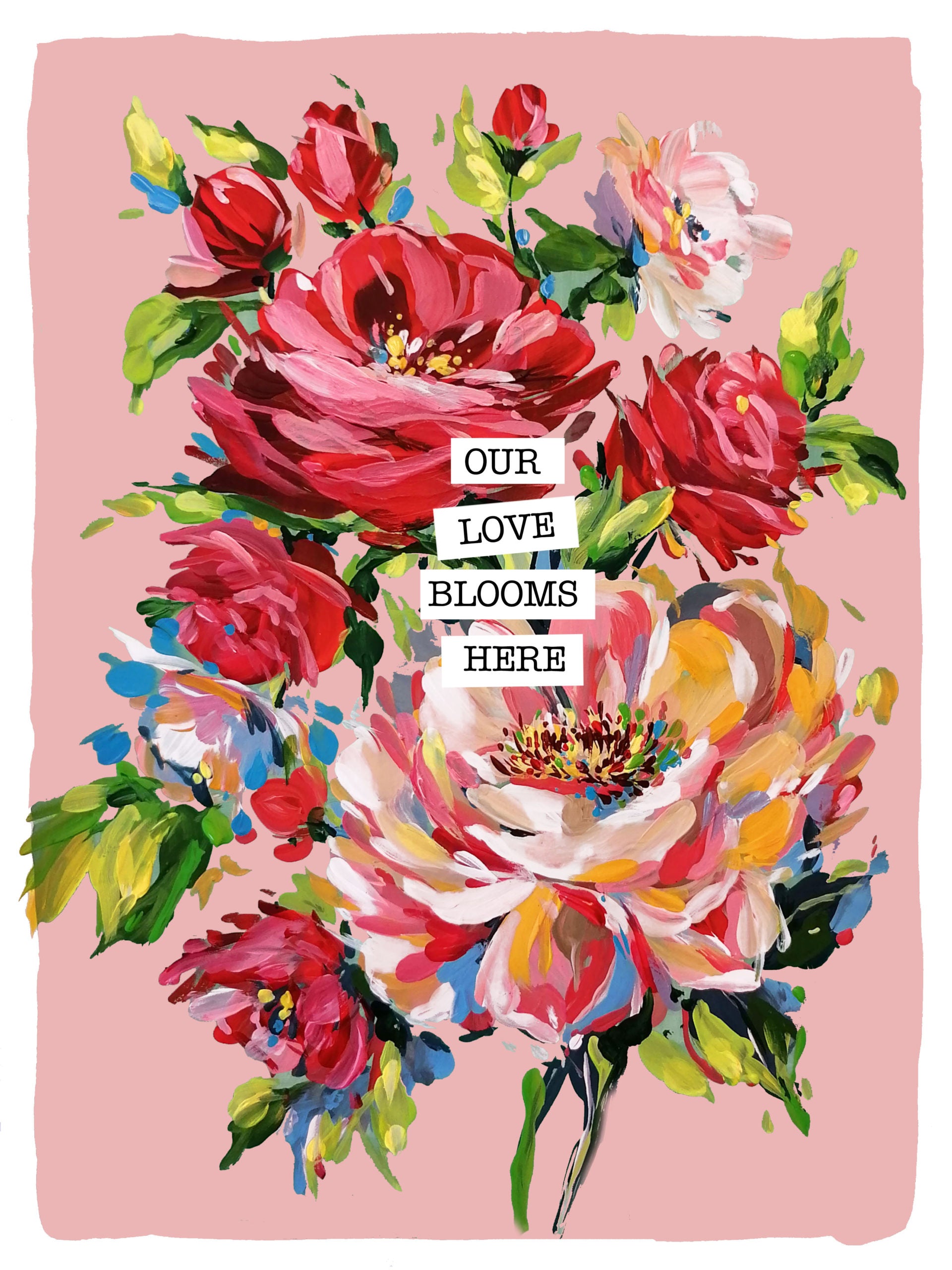 Caroline Duffy Designs Our Love Blooms Here Print